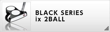 BLACK SERIES ix 2ball